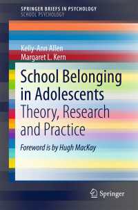 School Belonging in Adolescents〈1st ed. 2017〉 : Theory, Research and Practice