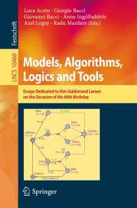 Models, Algorithms, Logics and Tools〈1st ed. 2017〉 : Essays Dedicated to Kim Guldstrand Larsen on the Occasion of His 60th Birthday