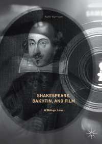 Shakespeare, Bakhtin, and Film〈1st ed. 2017〉 : A Dialogic Lens
