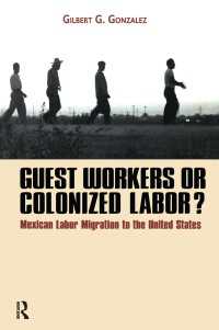 アメリカへのメキシコ系労働移民<br>Guest Workers or Colonized Labor?