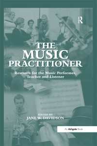The Music Practitioner : Research for the Music Performer, Teacher and Listener