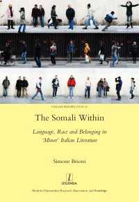 The Somali Within : Language, Race and Belonging in Minor Italian Literature