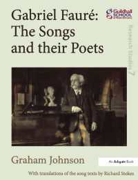 ガブリエル・フォーレの歌曲と詩人たち<br>Gabriel Faur&eacute;: The Songs and their Poets