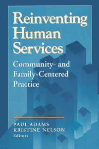 Reinventing Human Services : Community- and Family-Centered Practice