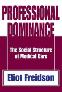 Professional Dominance : The Social Structure of Medical Care
