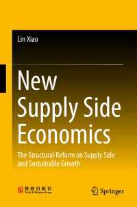 New Supply Side Economics〈1st ed. 2017〉 : The Structural Reform on Supply Side and Sustainable Growth