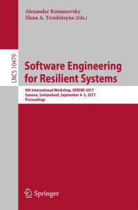 Software Engineering for Resilient Systems〈1st ed. 2017〉 : 9th International Workshop, SERENE 2017, Geneva, Switzerland, September 4–5, 2017, Proceedings