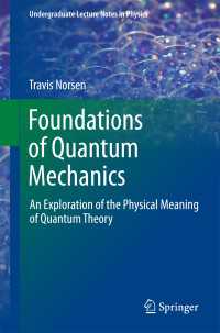 Foundations of Quantum Mechanics〈1st ed. 2017〉 : An Exploration of the Physical Meaning of Quantum Theory