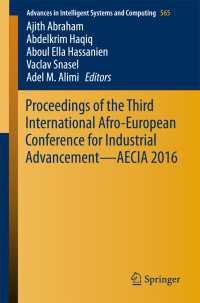 Proceedings of the Third International Afro-European Conference for Industrial Advancement — AECIA 2016〈1st ed. 2018〉