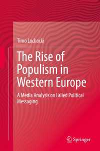 The Rise of Populism in Western Europe〈1st ed. 2018〉 : A Media Analysis on Failed Political Messaging