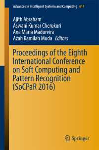 Proceedings of the Eighth International Conference on Soft Computing and Pattern Recognition (SoCPaR 2016)〈1st ed. 2018〉