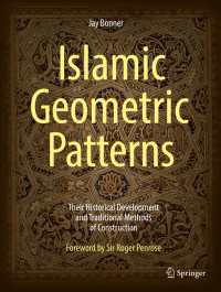 Islamic Geometric Patterns〈1st ed. 2017〉 : Their Historical Development and Traditional Methods of Construction