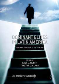 Dominant Elites in Latin America〈1st ed. 2018〉 : From Neo-Liberalism to the ‘Pink Tide’