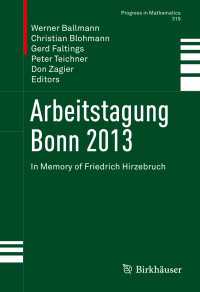 Arbeitstagung Bonn 2013〈1st ed. 2016〉 : In Memory of Friedrich Hirzebruch