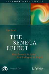 なぜ成長は緩やかで衰退は急速なのか：古代のセネカの名言と現代の非線形力学<br>The Seneca Effect〈1st ed. 2017〉 : Why Growth is Slow but Collapse is Rapid