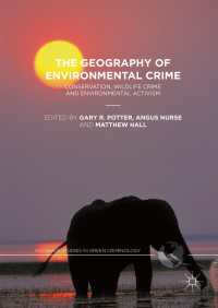 The Geography of Environmental Crime〈1st ed. 2016〉 : Conservation, Wildlife Crime and Environmental Activism