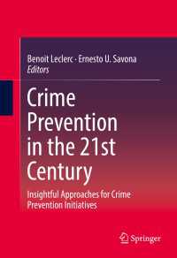 ２１世紀の犯罪予防<br>Crime Prevention in the 21st Century : Insightful Approaches for Crime Prevention Initiatives