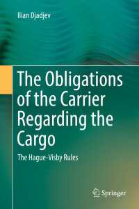 The Obligations of the Carrier Regarding the Cargo〈1st ed. 2017〉 : The Hague-Visby Rules