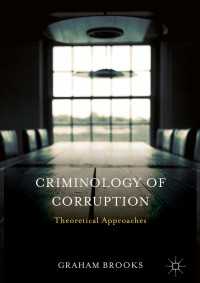 Criminology of Corruption〈1st ed. 2016〉 : Theoretical Approaches