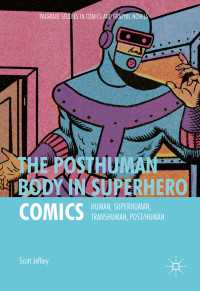 The Posthuman Body in Superhero Comics〈1st ed. 2016〉 : Human, Superhuman, Transhuman, Post/Human