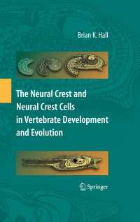 The Neural Crest and Neural Crest Cells in Vertebrate Development and Evolution〈Second Edition 2009〉（2）