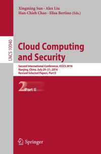 Cloud Computing and Security〈1st ed. 2016〉 : Second International Conference, ICCCS 2016, Nanjing, China, July 29-31, 2016, Revised Selected Papers, Part II