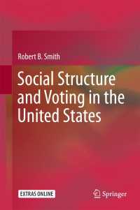 米国にみる社会構造と投票<br>Social Structure and Voting in the United States〈1st ed. 2016〉