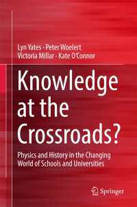 Knowledge at the Crossroads?〈1st ed. 2017〉 : Physics and History in the Changing World of Schools and Universities