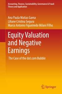 株式評価と負の利益：ドットコム・バブルの事例<br>Equity Valuation and Negative Earnings〈1st ed. 2017〉 : The Case of the dot.com Bubble