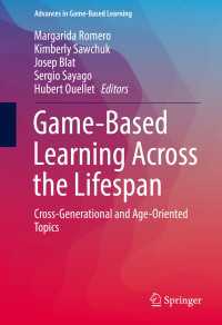 ゲームによる教育：世代を越える視座<br>Game-Based Learning Across the Lifespan〈1st ed. 2017〉 : Cross-Generational and Age-Oriented Topics
