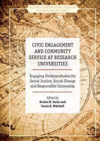 Civic Engagement and Community Service at Research Universities〈1st ed. 2016〉 : Engaging Undergraduates for Social Justice, Social Change and Responsible Citizenship