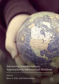 国際関係論への学際的アプローチ<br>Advancing Interdisciplinary Approaches to International Relations〈1st ed. 2017〉