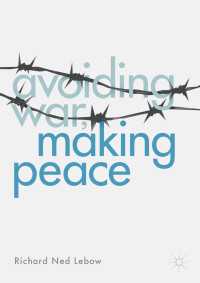 Avoiding War, Making Peace〈1st ed. 2018〉