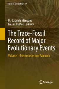 進化史上の主要なイベントの足跡化石記録　第１巻：先カンブリア紀・古生代<br>The Trace-Fossil Record of Major Evolutionary Events〈1st ed. 2016〉 : Volume 1: Precambrian and Paleozoic