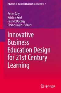 Innovative Business Education Design for 21st Century Learning〈1st ed. 2016〉