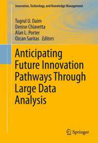 Anticipating Future Innovation Pathways Through Large Data Analysis〈1st ed. 2016〉