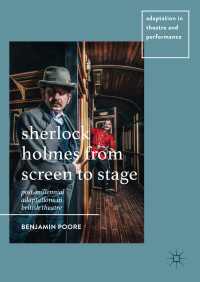 Sherlock Holmes from Screen to Stage〈1st ed. 2017〉 : Post-Millennial Adaptations in British Theatre