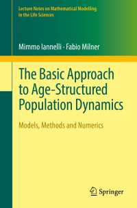 年齢構造を持つ個体群動態の数理モデル<br>The Basic Approach to Age-Structured Population Dynamics〈1st ed. 2017〉 : Models, Methods and Numerics