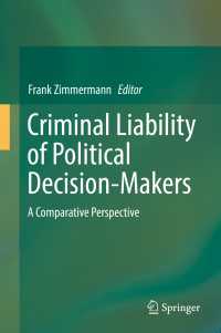 Criminal Liability of Political Decision-Makers〈1st ed. 2017〉 : A Comparative Perspective