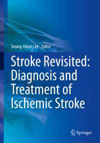 Stroke Revisited: Diagnosis and Treatment of Ischemic Stroke〈1st ed. 2017〉