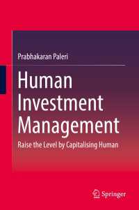 人的資源への投資管理<br>Human Investment Management〈1st ed. 2018〉 : Raise the Level by Capitalising Human