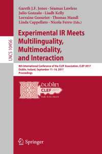 Experimental IR Meets Multilinguality, Multimodality, and Interaction〈1st ed. 2017〉 : 8th International Conference of the CLEF Association, CLEF 2017, Dublin, Ireland, September 11–14, 2017, Proceedings