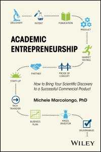 科学者のための起業ガイド<br>Academic Entrepreneurship : How to Bring Your Scientific Discovery to a Successful Commercial Product