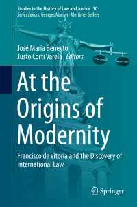 At the Origins of  Modernity〈1st ed. 2017〉 : Francisco de Vitoria and the Discovery of International Law