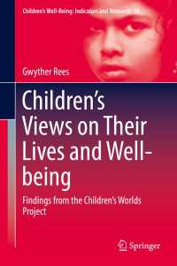 Children’s Views on Their Lives and Well-being〈1st ed. 2017〉 : Findings from the Children’s Worlds Project