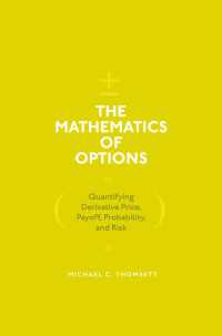 オプションの数学<br>The Mathematics of Options〈1st ed. 2017〉 : Quantifying Derivative Price, Payoff, Probability, and Risk