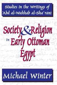 Society and Religion in Early Ottoman Egypt : Studies in the Writings of 'Abd Al-Wahhab Al-Sha 'Rani