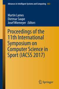 Proceedings of the 11th International Symposium on Computer Science in Sport (IACSS 2017)〈1st ed. 2018〉