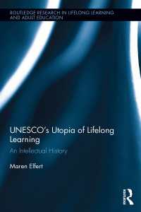 UNESCO�s Utopia of Lifelong Learning : An Intellectual History
