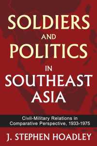 Soldiers and Politics in Southeast Asia : Civil-Military Relations in Comparative Perspective, 1933-1975